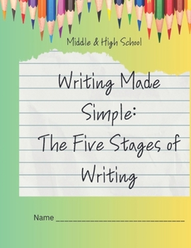 Writing Made Simple: The 5 Stages of Writing