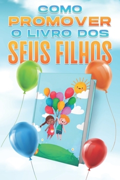 Paperback Como promover o livro dos seus filhos [Portuguese] Book