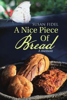 Paperback A Nice Piece Of Bread: A memoir Book