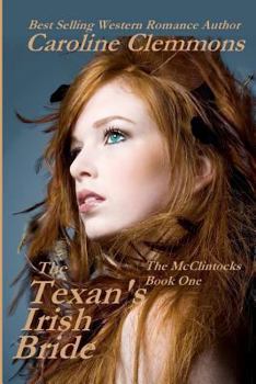 Paperback The Texan's Irish Bride: The McClintocks Book One Book