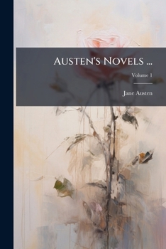 The Novels Of Jane Austen; Volume 1
