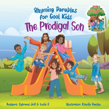 Paperback The Prodigal Son (Rhyming Parables For Cool Kids) Book 1 - Each Time you Make a Mistake Run to Jesus!: Rhyming Parables for Cool Kids Book