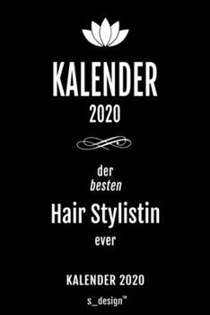 Kalender 2020 für Hair Stylisten / Hair Stylistinnen / Hair Stylistin: Wochenplaner / Tagebuch / Journal für das ganze Jahr: Platz für Notizen, ... , Erinnerungen und Sprüche (German Edition)