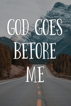 Paperback God Goes Before Me: Travel Journal for Christians Book