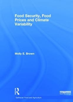 Hardcover Food Security, Food Prices and Climate Variability Book