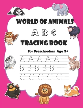 Paperback World of animals ABC tracing book: Trace ABC for Pre-Schoolers - age 3+ - kindergarten - handwriting practice Book