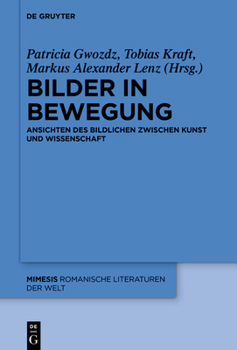 Hardcover Bilder in Bewegung: Ansichten Des Bildlichen Zwischen Kunst Und Wissenschaft [German] Book