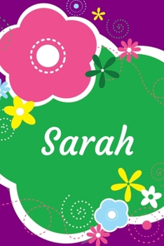 Sarah: A Journal for Girls - Personalized with your Own Name!  6x9 inches,  110 lined pages.