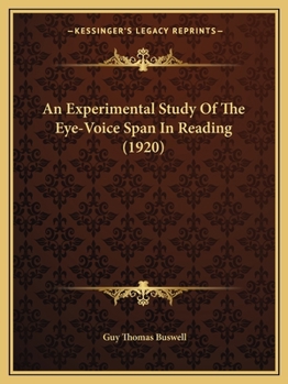 Paperback An Experimental Study Of The Eye-Voice Span In Reading (1920) Book