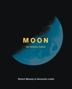 Hardcover Moon: The Art, Science and Culture of the Moon Book