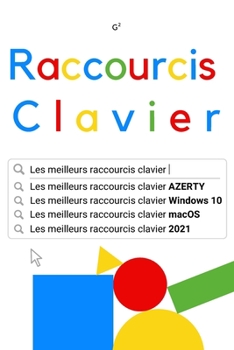Paperback Raccourcis Clavier: Les meilleurs raccourcis clavier AZERTY, Windows 10, macOS,2021 [French] Book