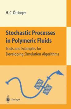 Paperback Stochastic Processes in Polymeric Fluids: Tools and Examples for Developing Simulation Algorithms Book