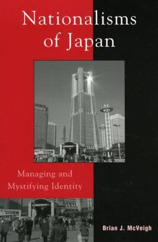 Paperback Nationalisms of Japan: Managing and Mystifying Identity Book