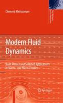 Paperback Modern Fluid Dynamics: Basic Theory and Selected Applications in Macro- And Micro-Fluidics Book