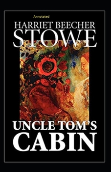 Paperback Uncle Tom's Cabin Annotated Book