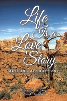 Paperback Life Is a Love Story: Arts and Affirmations Book