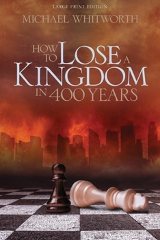 Paperback How to Lose a Kingdom in 400 Years: A Guide to 1-2 Kings Book