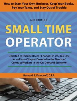 Paperback Small Time Operator: How to Start Your Own Business, Keep Your Books, Pay Your Taxes, and Stay Out of Trouble Book