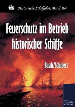 Paperback Feuerschutz im Betrieb historischer Schiffe [German] Book