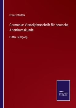 Paperback Germania: Vierteljahrsschrift für deutsche Alterthumskunde: Eilfter Jahrgang [German] Book