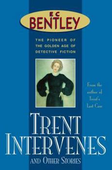 Trent Intervenes - Book #3 of the Philip Trent