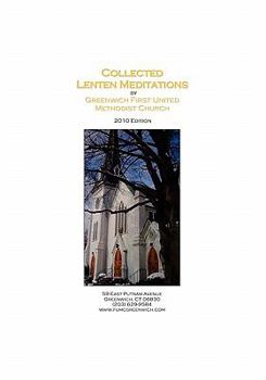 Paperback Collected Lenten Meditations: From the Congregation of the Greenwich First United Methodist Church Book