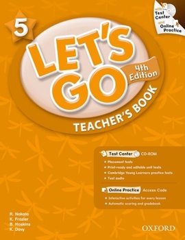 Paperback Let's Go 5 Teacher's Book with Test Center CD-ROM: Language Level: Beginning to High Intermediate. Interest Level: Grades K-6. Approx. Reading Level: Book