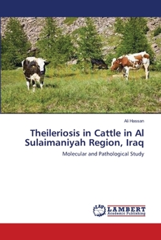 Paperback Theileriosis in Cattle in Al Sulaimaniyah Region, Iraq Book