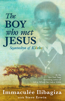 Paperback The Boy Who Met Jesus: Segatashya of Kibeho Book