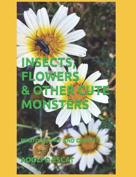 Paperback Insects, Flowers & Other Cute Monsters: Photography and Graffiti Book