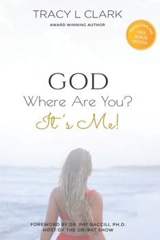 Paperback GOD Where Are You?: It's Me! Book