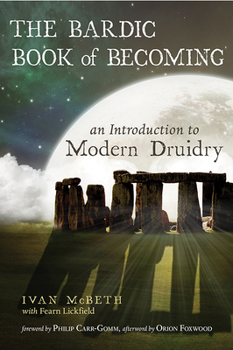 Paperback The Bardic Book of Becoming: An Introduction to Modern Druidry Book