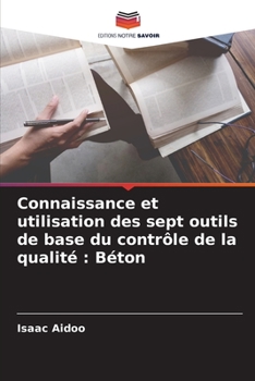 Paperback Connaissance et utilisation des sept outils de base du contrôle de la qualité: Béton [French] Book
