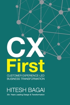 CX First: Customer Experience-led Business Transformation