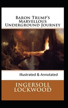 Paperback Baron Trump's marvellous underground journey-(Illusttrated & annotated) Book