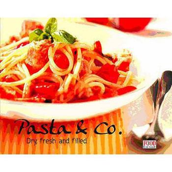 Hardcover Pasta & Co: Spaghetti, Ravioli, Lasagne and More (Chefs of Food Editore) Book