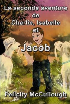 Paperback La seconde aventure de Charlie, Isabelle et Jacob [French] Book