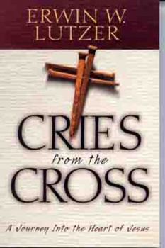 Paperback Cries from the Cross: A Journey Into the Heart of Jesus Book