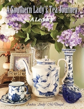 A Southern Lady’s Tea Adventures