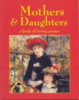 Hardcover For All Mothers and Daughters: An Anthology of Quotation and Verse Book
