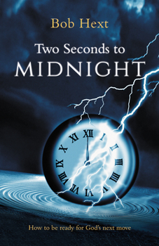 Paperback Two Seconds to Midnight: How to Be Ready for God's Next Move Book