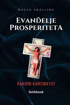 Paperback Evandelje prosperiteta: Ranjeni karizmatici [Croatian] Book