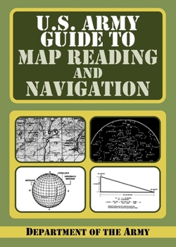 Paperback U.S. Army Guide to Map Reading and Navigation Book