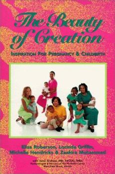 Paperback The Beauty of Creation: Inspiration for Pregnancy & Childbirth Book