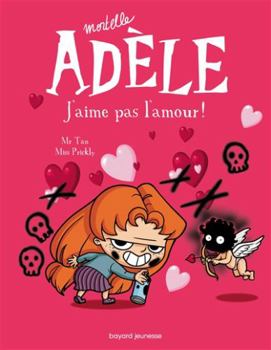 Mortelle Adèle, Tome 4 : J'aime pas l'amour ! - Book #4 of the Mortelle Adèle