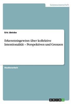 Paperback Erkenntnisgewinn über kollektive Intentionalität - Perspektiven und Grenzen [German] Book