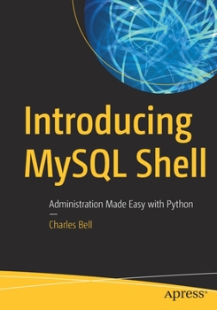 Paperback Introducing MySQL Shell: Administration Made Easy with Python Book