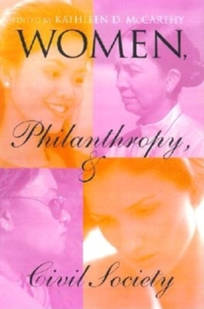 Hardcover Women, Philanthropy, and Civil Society (Philanthropic and Nonprofit Studies) Book