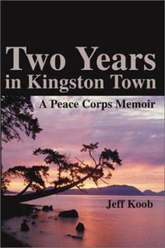 Paperback Two Years in Kingston Town: A Peace Corps Memoir Book