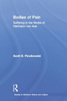 Paperback Bodies of Pain: Suffering in the Works of Hartmann Von Aue Book